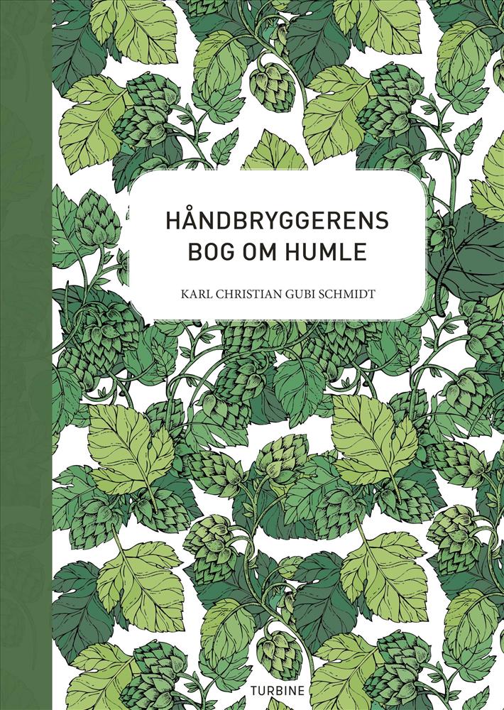 håndbryggerens bog om humle Karl Christian Gubi Schmidt ISBN: 9788740652444