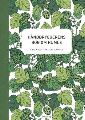 håndbryggerens bog om humle Karl Christian Gubi Schmidt ISBN: 9788740652444